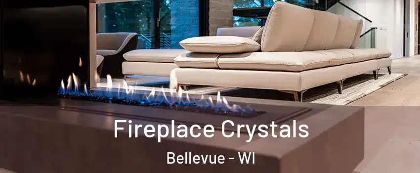  Fireplace Crystals Bellevue - WI