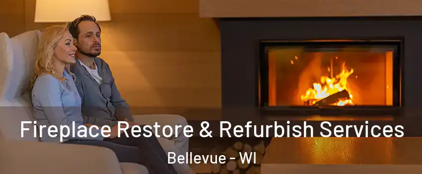  Fireplace Restore & Refurbish Services Bellevue - WI