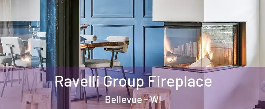  Ravelli Group Fireplace Bellevue - WI